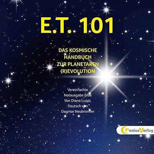 E.T. 101: Das kosmische Handbuch zur Planetaren (R)evolution. Musik von Jörg Holik