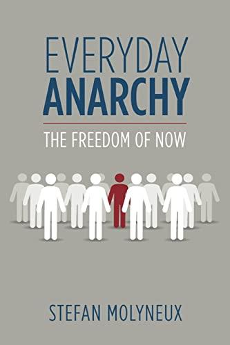 Everyday Anarchy: The Freedom of Now