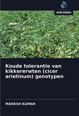 Koude tolerantie van kikkererwten (cicer arietinum) genotypen