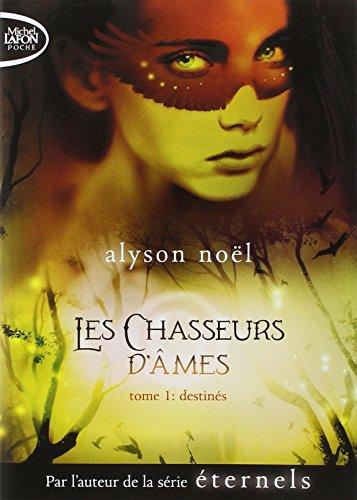 Les chasseurs d'âmes. Vol. 1. Destinés