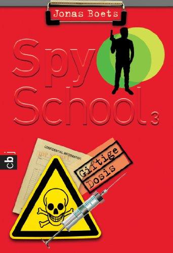 Spy School - Giftige Dosis: Band 3