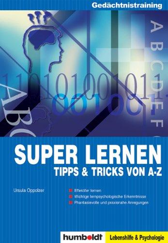 Super lernen - Tipps und Tricks von A-Z