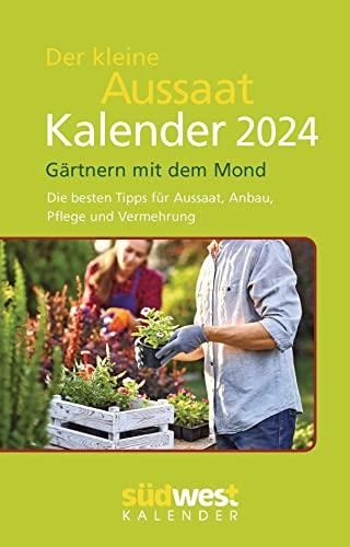 Der kleine Aussaatkalender 2024 - Gärtnern mit dem Mond. Die besten Tipps für Aussaat, Anbau, Pflege und Vermehrung - Taschenkalender im praktischen Format 10,0 x 15,5 cm