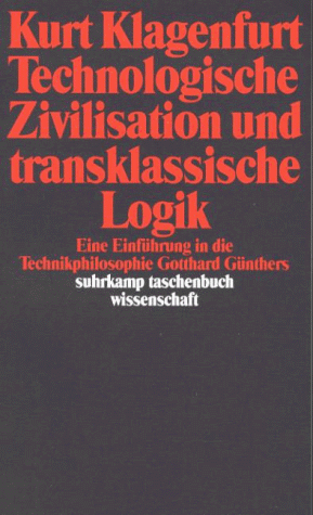 Technologische Zivilisation und transklassische Logik