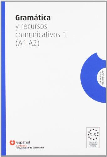 GRAMATICA Y RECURSOS COMUNICATIVOS 1 (A1-A2) ESPAÑOL