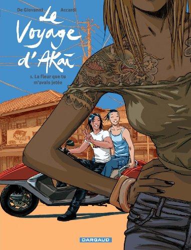 Le voyage d'Akai. Vol. 1. La fleur que tu m'avais jetée