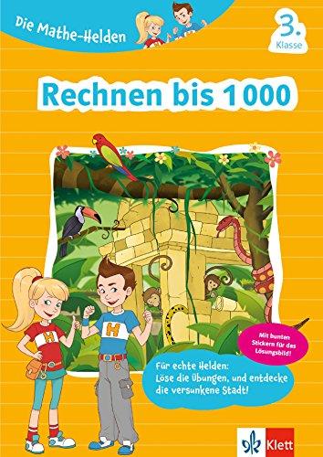 Klett Die Mathe-Helden Rechnen bis 1000 3. Klasse: Grundschule (mit Stickern)