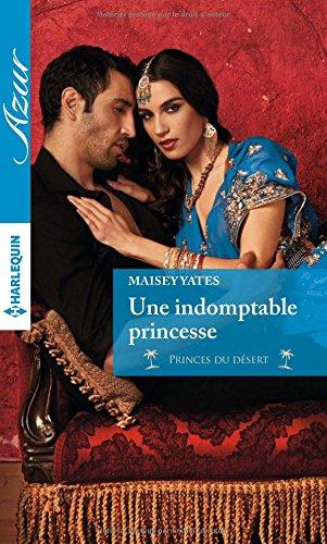 Une indomptable princesse : princes du désert