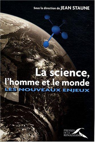 La science, l'homme et le monde : les nouveaux enjeux