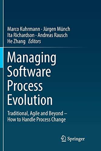 Managing Software Process Evolution: Traditional, Agile and Beyond – How to Handle Process Change