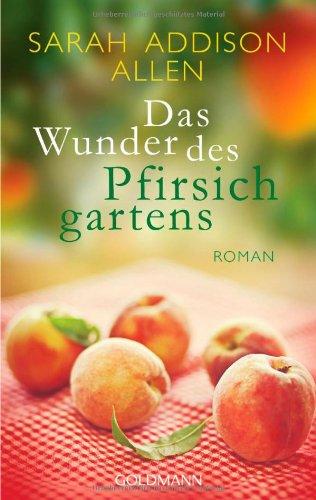 Das Wunder des Pfirsichgartens: Roman