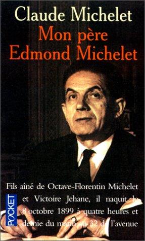 Mon père Edmond Michelet : d'après ses notes intimes