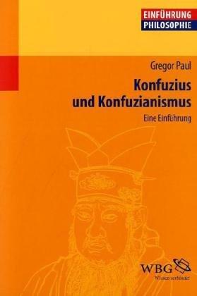 Konfuzius und Konfuzianismus: Eine Einführung