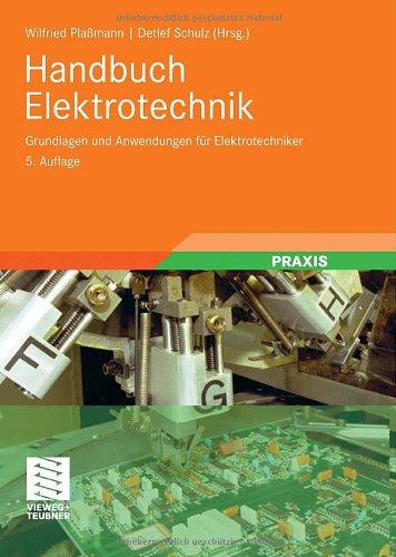 Handbuch Elektrotechnik: Grundlagen und Anwendungen für Elektrotechniker