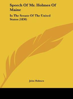 Speech Of Mr. Holmes Of Maine: In The Senate Of The United States (1830)