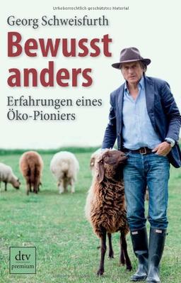 Bewusst anders: Erfahrungen eines Öko-Pioniers