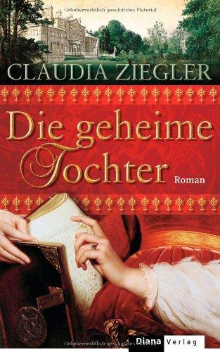 Die geheime Tochter: Roman