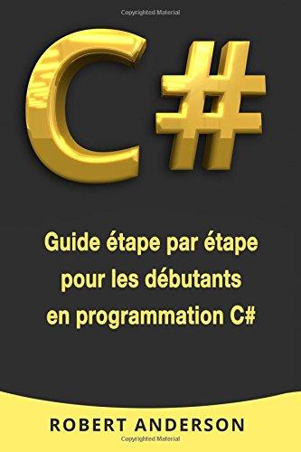 C#: Guide étape par étape pour les débutants en programmation C#