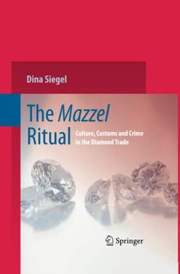 The Mazzel Ritual: Culture, Customs and Crime in the Diamond Trade