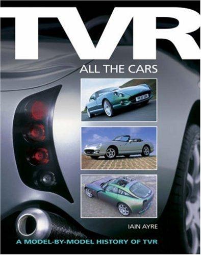 TVR: All the Cars: A Model-By-Model History of TVR