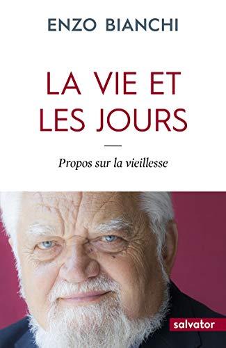 La vie et les jours : propos sur la vieillesse