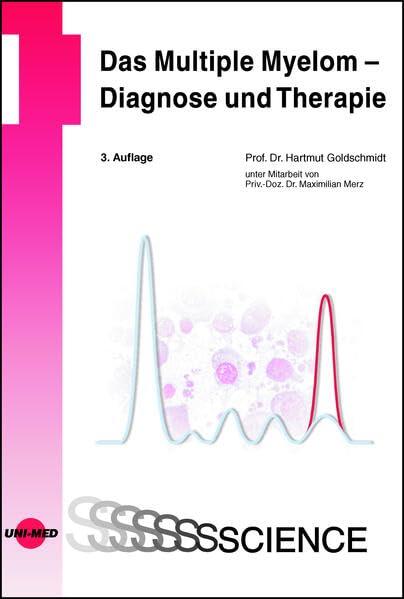 Das Multiple Myelom - Diagnose und Therapie (UNI-MED Science)