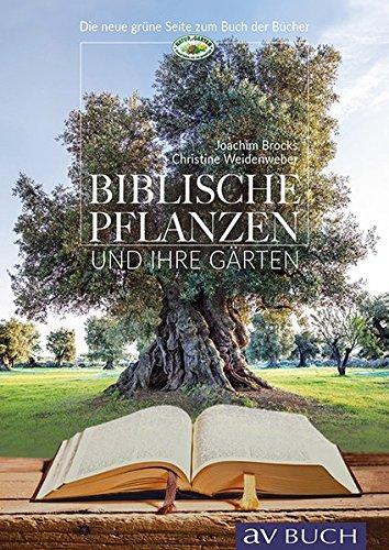 Biblische Gärten: und ihre Pflanzen (avBuch im Cadmos Verlag)