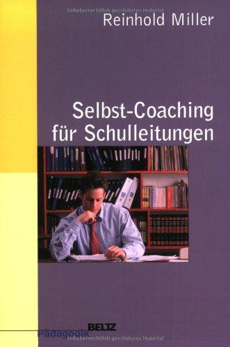 Selbst-Coaching für Schulleiterinnen und Schulleiter (Beltz Pädagogik)