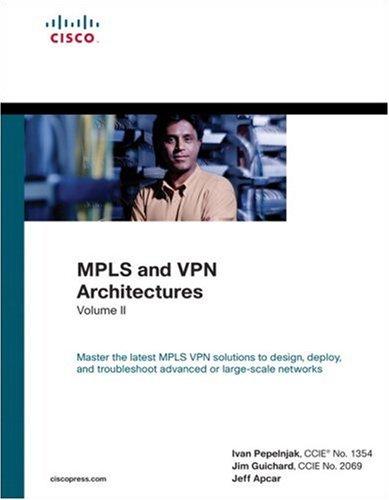 Mpls and VPN Architectures, Volume II: 2 (Networking Technology)