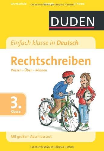 Duden - Einfach klasse in Deutsch &#34;Rechtschreiben, 3. Kl.&#34;: Wissen - Üben - Können