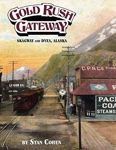 Gold Rush Gateway: Skagway and Dyea, Alaska