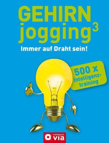 Gehirnjogging³: Immer auf Draht sein!