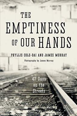 The Emptiness of Our Hands: 47 Days on the Streets