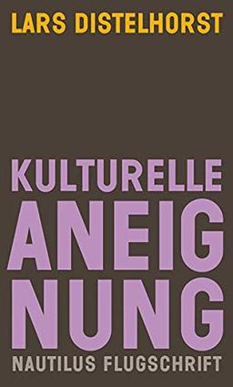 Kulturelle Aneignung (Nautilus Flugschrift)