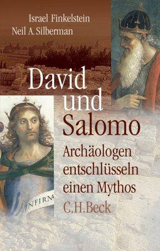 David und Salomo: Archäologen entschlüsseln einen Mythos