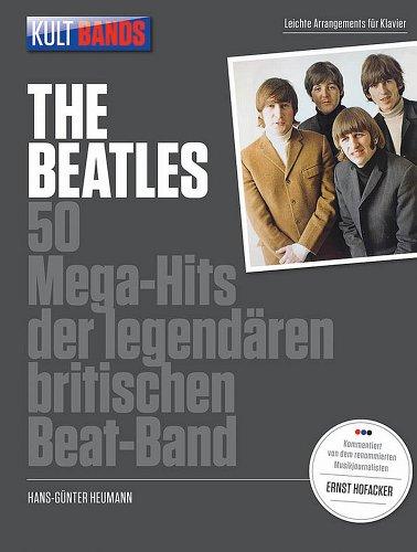 Kult Bands - The Beatles. 50 Mega-Hits der legendären britischen Beat-Band