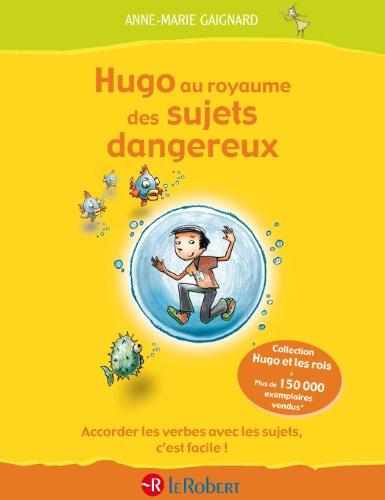 Hugo au royaume des sujets dangereux : accorder les verbes avec les sujets, c'est facile !