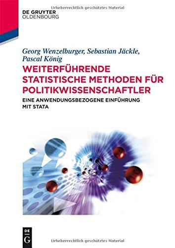 Weiterführende statistische Methoden für Politikwissenschaftler: Eine anwendungsbezogene Einführung mit Stata (Politikwissenschaft kompakt)