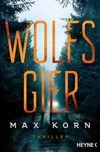 Wolfsgier: Roman