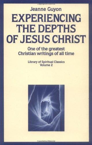 Experiencing the Depths of Jesus Christ (Library of Spiritual Classics)