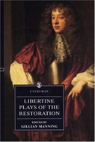 Libertine Plays of the Restoration (Everyman Library)