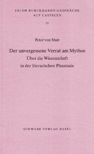 Der unvergessene Verrat am Mythos: Über die Wissenschaft in der literarischen Phantasie