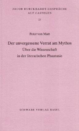 Der unvergessene Verrat am Mythos: Über die Wissenschaft in der literarischen Phantasie