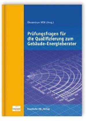 Prüfungsfragen für die Qualifizierung zum Gebäude-Energieberater