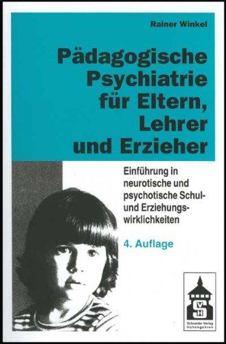 Pädagogische Psychiatrie für Eltern, Lehrer und Erzieher