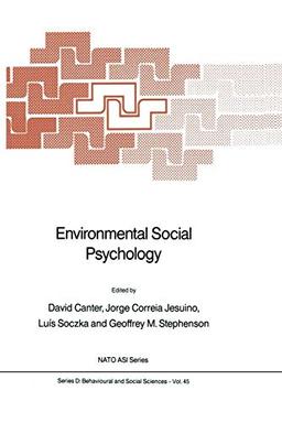 Environmental Social Psychology (Nato Science Series D) (NATO Science Series D:, 45, Band 45)