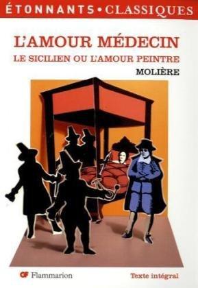 L'amour médecin. Le Sicilien ou L'amour peintre