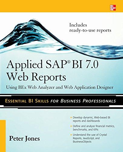 Applied SAP BI 7.0 Web Reports: Using BEx Web Analyzer and Web Application Designer