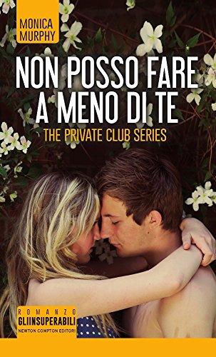 Non posso fare a meno di te. The Private Club series