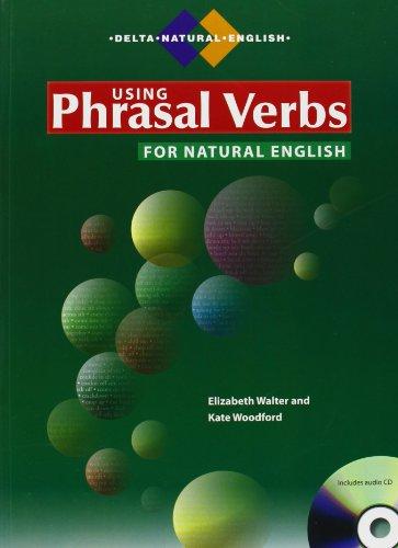 Delta Natural English: Using Phrasal Verbs for Natural English, mit 1 Audio-CD